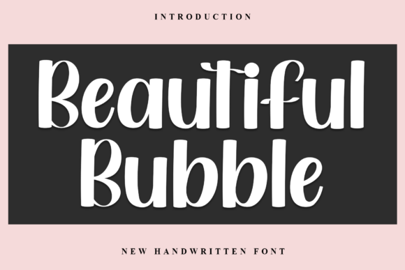 Beautiful Bubble: A Creative Font for Warm Campaigns
