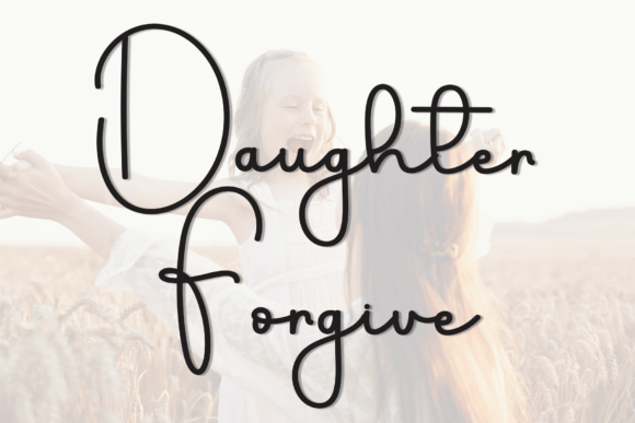 Daughter Forgive: The Script Handwritten Font for Authentic Campaigns